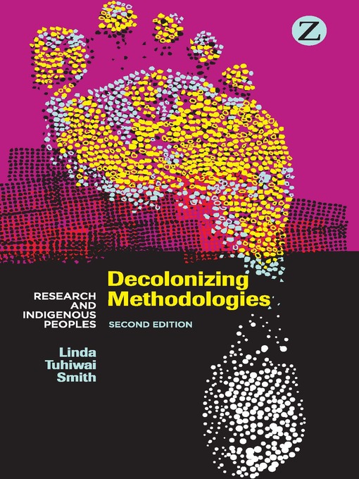 Title details for Decolonizing Methodologies by Professor Linda Tuhiwai Smith - Available